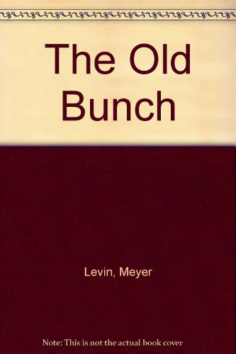 The Old Bunch (9780806509747) by Levin, Meyer
