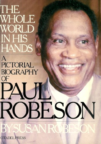 Imagen de archivo de The Whole World in His Hands: Paul Robeson, a Family Memoir in Words and Pictures a la venta por Robert S. Brooks, Bookseller