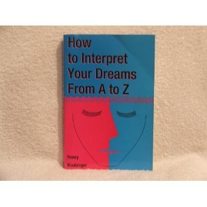 Stock image for How to Interpret Your Dreams A to Z for sale by ThriftBooks-Dallas