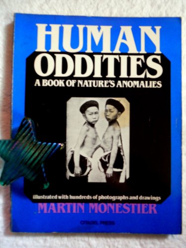 Human Oddities: A Book of Nature's Anomalies (9780806510217) by Monestier, Martin