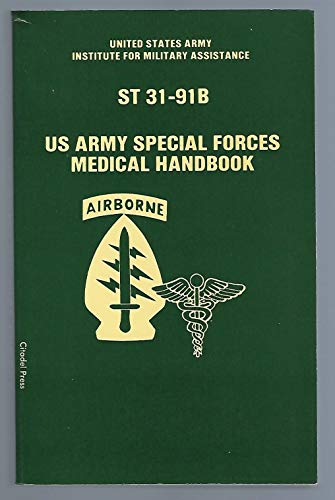 Beispielbild fr U.S. Army Special Forces Medical Handbook/st 31-91B zum Verkauf von Books of the Smoky Mountains