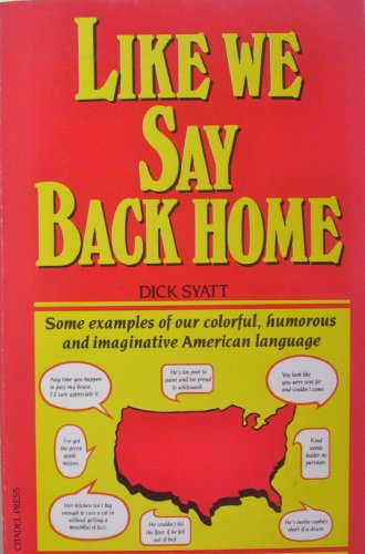 Imagen de archivo de Like We Say Back Home a la venta por Better World Books