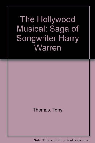 Stock image for The Hollywood Musical: The Saga of Songwriter Harry Warren for sale by Hollywood Canteen Inc.