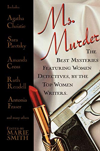 Stock image for Ms. Murder: The Best Mysteries Featuring Women Detectives, by the Top Women Writers. for sale by 2Vbooks