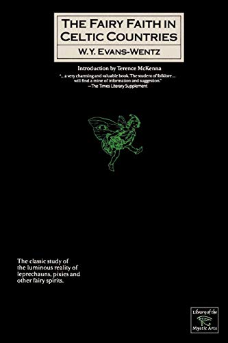 Imagen de archivo de The Fairy-Faith in Celtic Countries (Library of the Mystic Arts) a la venta por Books of the Smoky Mountains