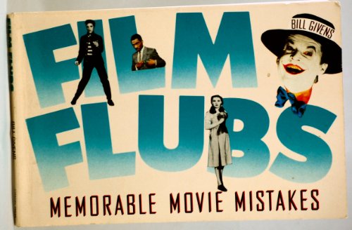 Imagen de archivo de Film Flubs: Memorable Movie Mistakes a la venta por SecondSale