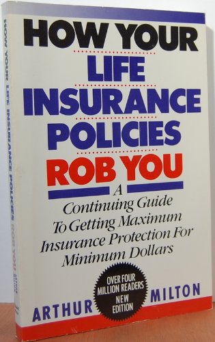 Imagen de archivo de How Your Life Insurance Policies Rob You a la venta por Books of the Smoky Mountains