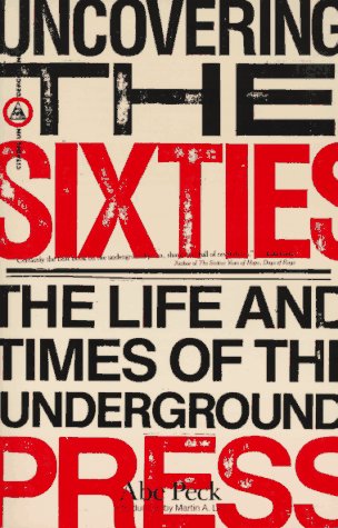 Beispielbild fr Uncovering the Sixties: The Life and Times of the Underground Press (Citadel Underground Series) zum Verkauf von Wonder Book