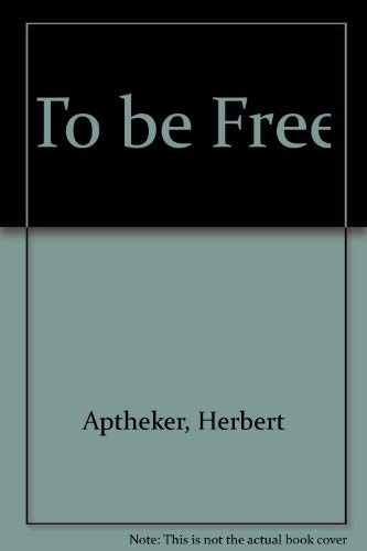 To Be Free : A Volume of Studies in Afro-American History