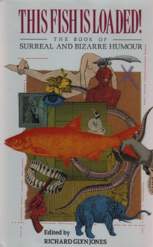 Stock image for This Fish Is Loaded! : The Book of Surreal and Bizarre Humor for sale by BOOK'EM, LLC
