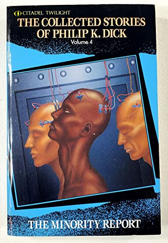 9780806512761: The Collected Stories of Philip K. Dick: The Minority Report (Citadel Twilight)