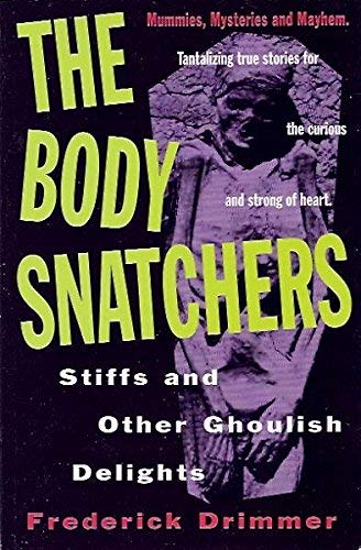 Beispielbild fr Body Snatchers, Stiffs and Other Ghoulish Delights zum Verkauf von Wonder Book