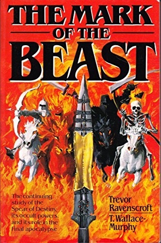Stock image for The Mark of the Beast The Continuing Story of the Spear of Destiny for sale by David's Books