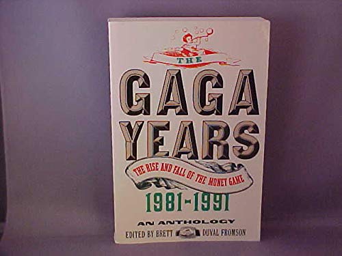 Beispielbild fr The Gaga Years : The Rise and Fall of the Money Game, 1981-1991 zum Verkauf von Better World Books