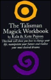 Beispielbild fr The Talisman Magic Workbook: Master Your Destiny Through the Use of Talismans (Library of the Mystic Arts) zum Verkauf von ZBK Books