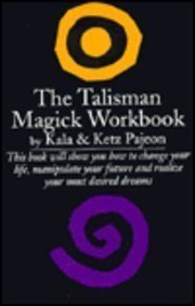 Stock image for The Talisman Magic Workbook: Master Your Destiny Through the Use of Talismans (Library of the Mystic Arts) for sale by Books Unplugged