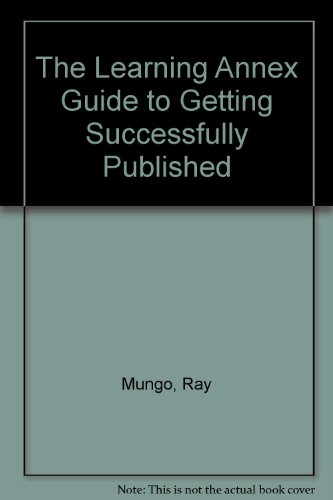 Learning Annex Guide to Getting Successfully Published (9780806513713) by Mungo, Raymond