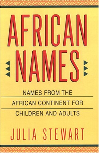 Stock image for African Names : Names from the African Continent for Children and Adults for sale by Better World Books