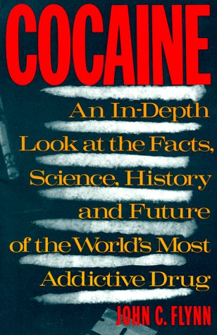Stock image for Cocaine : An In-Depth Look at the Facts, Science, History and Future of the World's Most Addictive Drug for sale by Better World Books