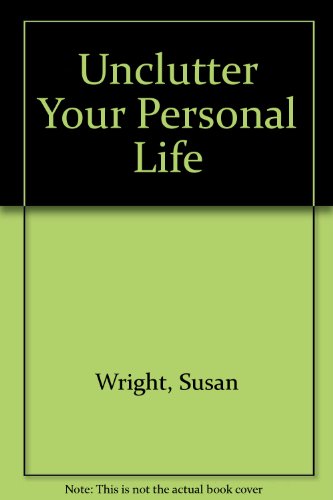 Beispielbild fr Unclutter Your Personal Life: A Learning Annex Book zum Verkauf von Wonder Book