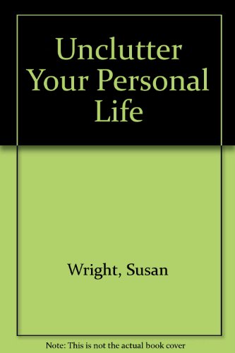 Imagen de archivo de Unclutter Your Personal Life: A Learning Annex Book a la venta por Wonder Book