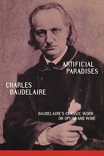 9780806514833: Artificial Paradises: Baudelaire's Classic Work on Opium and Wine