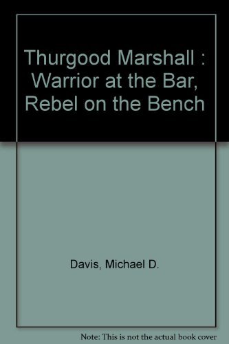 Stock image for Thurgood Marshall Warrior at the Bar, Rebel on the Bench for sale by janet smith