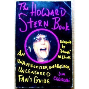 Stock image for The Howard Stern Book : An Unauthorized, Unabashed, Uncensored Fan's Guide for sale by Better World Books