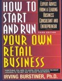 Stock image for How to Start and Run Your Own Retail Business: Expert Advice from a Leading Business Consultant and Entrepreneur for sale by Wonder Book