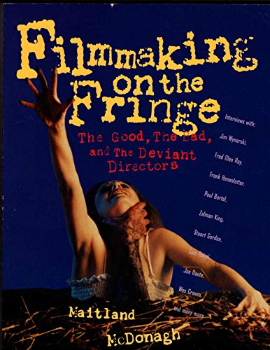 FILMMAKING ON THE FRINGE: The Good, the Bad and the Deviant Directors