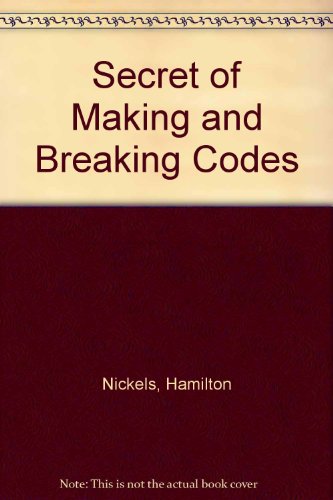 Beispielbild fr Secrets of Making and Breaking Codes zum Verkauf von Books From California