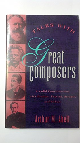 9780806515656: Talks with Great Composers: Candid Conversations with Brahms, Puccini, Strauss and Others