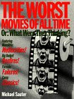 Stock image for The Worst Movies of All Time: Or : What Were They Thinking? for sale by Books of the Smoky Mountains