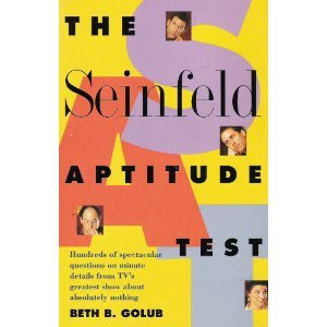 Beispielbild fr The Seinfeld Aptitude Test: Hundreds of Spectacular Questions on Minute Details from Tv's Greatest Show About Absolutely Nothing zum Verkauf von Your Online Bookstore