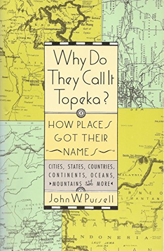 Why Do They Call It Topeka? How Places Got Their Names