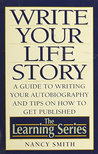 9780806515953: Write Your Life Story: A Guide to Writing Your Autobiography and Tips on How to Get Published