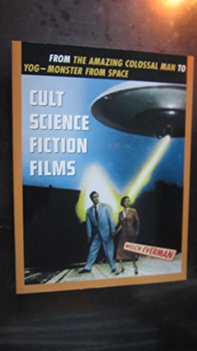CULT SCIENCE FICTION FILMS From "The Amazing Colossal Man" to "Yog - Monster from Space"