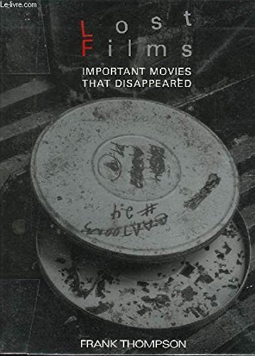 Beispielbild fr Lost Films : Important Movies That Disappeared zum Verkauf von Better World Books