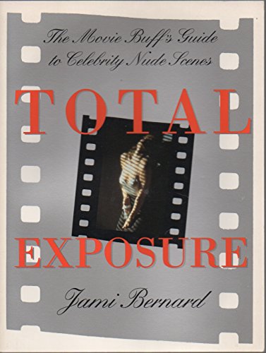 Beispielbild fr Total Exposure: The Movie Buff's Guide to Celebrity Nude Scenes zum Verkauf von SecondSale