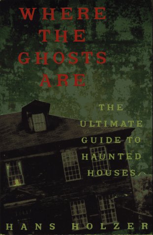 Beispielbild fr Where the Ghosts Are : The Ultimate Guide to Haunted Houses zum Verkauf von Better World Books