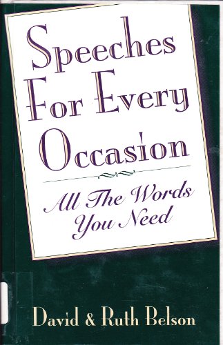 Imagen de archivo de Speeches for Every Occasion: All the Words You Need a la venta por Red's Corner LLC
