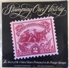 Beispielbild fr Stamping Our History : The Story of the United States Portrayed on Its Postage Stamps zum Verkauf von Better World Books