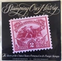 Stock image for Stamping Our History: The Story of the United States Portrayed on Its Postage Stamps for sale by Your Online Bookstore