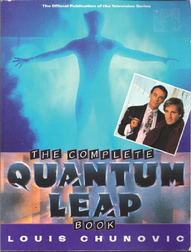 Imagen de archivo de The Complete Quantum Leap Book (The Official Publication of the Television Series) a la venta por Books of the Smoky Mountains