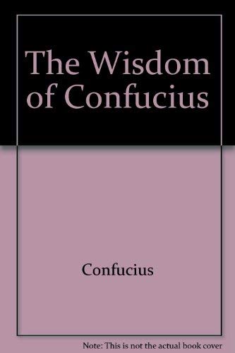 Stock image for The Wisdom of Confucius for sale by ThriftBooks-Atlanta