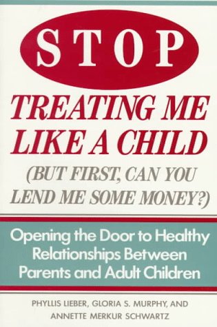 Beispielbild fr Stop Treating Me Like A Child: Opening the Door to Healthy Relationships Between Parents and Adult Children zum Verkauf von Wonder Book