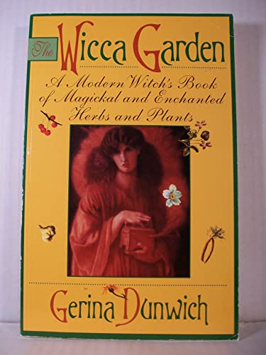 Stock image for The Wicca Garden: A Modern Witch's Book of Magickal and Enchanted Herbs and Plants (Citadel Library of the Mystic Arts) for sale by Jenson Books Inc