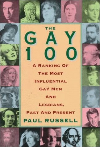 Stock image for The Gay 100: A Ranking of the Most Influential Gay Men and Lesbians, Past and Present for sale by HPB-Diamond
