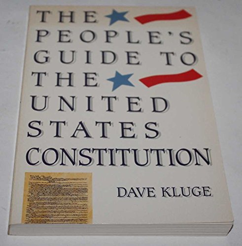 Imagen de archivo de The People's Guide to the United States Constitution: Everything You Need to Know in One Easy Read a la venta por ThriftBooks-Atlanta