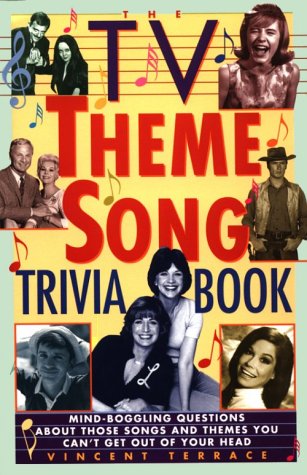 Imagen de archivo de The TV Theme Song Trivia Book: Mind-Boggling Questions About Those Songs and Themes You Can't Get Out of YourHead a la venta por Wonder Book